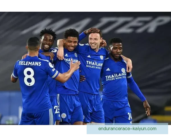 莱斯特城防守数据持续提升，表现稳健引发关注